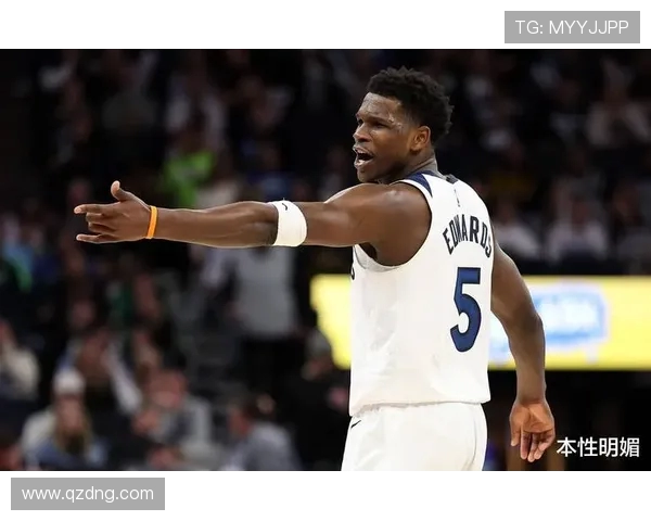 安东尼盛赞爱德华兹为联盟顶尖年轻球员多次闯入西决展现实力